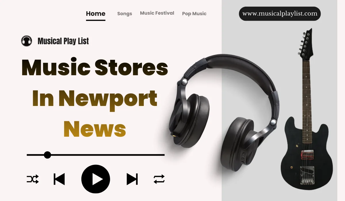 The Best Local Music Stores in Newport News for Musicians