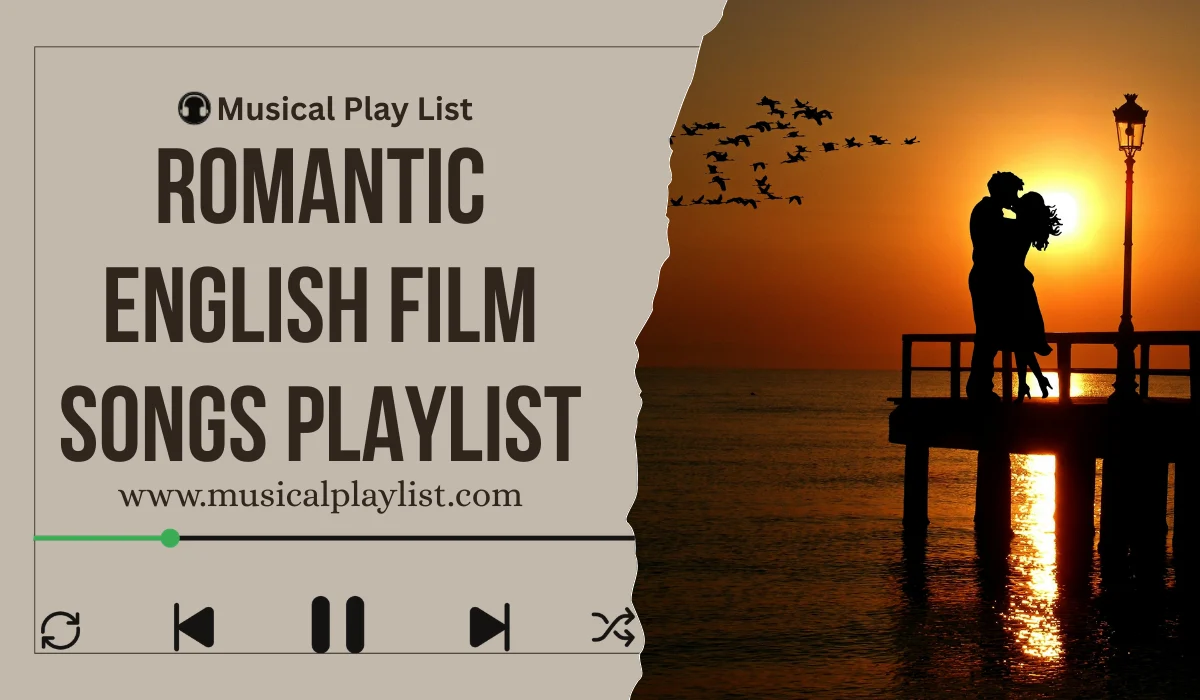 The Best Romantic English Film Songs Playlist for 2026